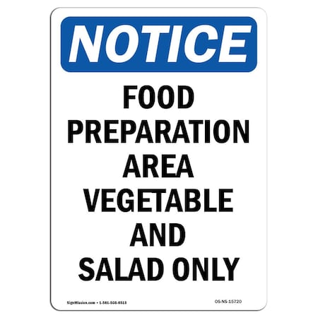 Signmission Safety Sign, OSHA Notice, 18" Height, NOTICE Food Preparation Area Vegetable Salad Sign, Portrait OS-NS-D-1218-V-15720